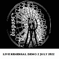 Dispose - Rehearsal live demo