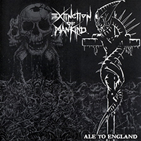 Extinction Of Mankind - Ale To England