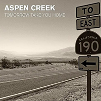 Aspen Creek - Tomorrow Take You Home