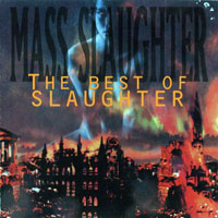 Slaughter (USA) - Mass Slaughter: The Best Of Slaughter