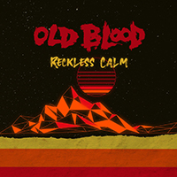 Old Blood (CAN) - Reckless Calm