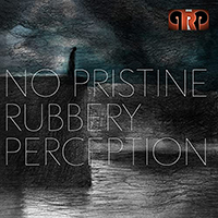 PRP - No Pristine Rubbery Perception