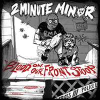 2Minute Minor - Blood on Our Front Stoop