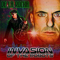 De La Rocka - Invasion of the Robots (feat. Vic Victor)