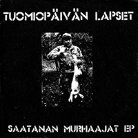 Tuomiopäivän Lapset - Saatanan Murhaajat EP