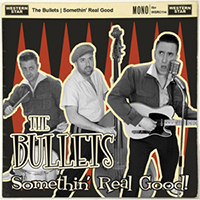 Bullets - Somethin' Real Good