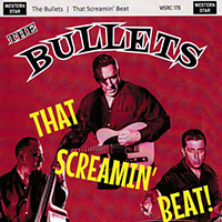 Bullets - That Screamin' Beat!