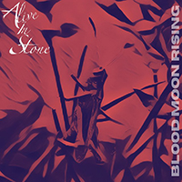 Alive In Stone - Blood Moon Rising