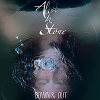 Alive In Stone - Down & Out