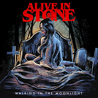 Alive In Stone - Walking In The Moonlight