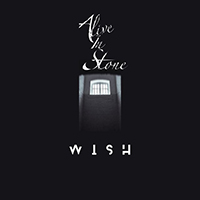 Alive In Stone - Wish