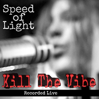 Speed Of Light - Kill the Vibe (Live)