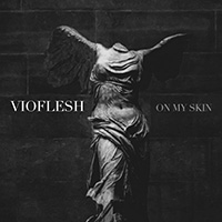 Vioflesh - On My Skin