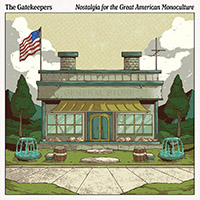 Gatekeepers - Nostalgia For The Great American Monoculture