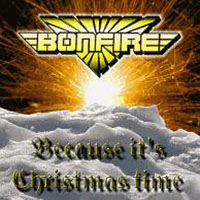 Bonfire - Because It's Christmas Time (Single)