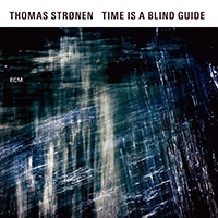 Thomas Stronen - Time Is A Blind Guide (feat. Kit Downes)