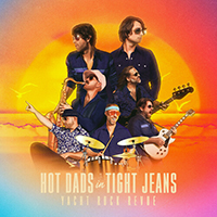 Yacht Rock Revue - Hot Dads in Tight Jeans