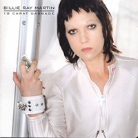 Billie Ray Martin - 18 Carat Garbage