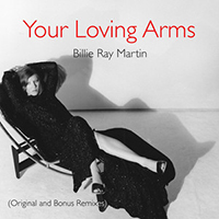 Billie Ray Martin - Your Loving Arms (Original and Bonus Remixes) (2020 Digital reissue)