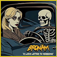 Bronam - A Love Letter to Kerrang