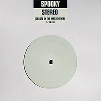 Spooky - Stereo (Ghosts In The Machine Mix) (12