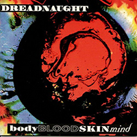 Dreadnaught (AUS) - Body.Blood.Skin.Mind