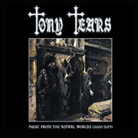 Tony Tears - Music from the Astral Worlds (2000-2014) (CD 1)