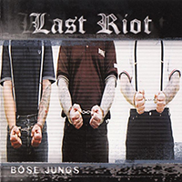 Last Riot - Böse Jungs