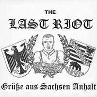 Last Riot - Grüße aus Sachsen Anhalt