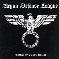 Aryan Defense League - Sounds of White Noise (EP)