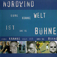 Nordwind (DEU) - Eure kranke Welt ist unsere Buhne