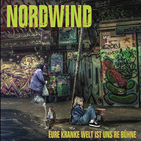 Nordwind (DEU) - Eure Kranke Welt Ist Uns're Buhne (Re-Edition)