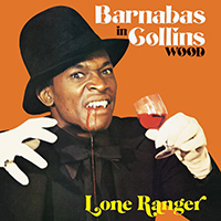 Lone Ranger - Barnabas in Collins Wood (2021 reissue)