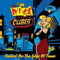 The Dice Cubes - Rockin' on the Edge of Town