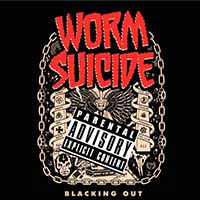 Worm Suicide - Blacking Out