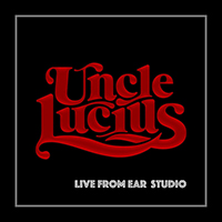 Uncle Lucius - Live from Ear Studio