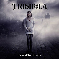 Trishula - Scared To Breath