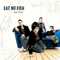 Eat No Fish - Make It Home