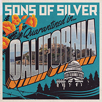 Sons of Silver - Quarantined In California