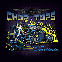 The Chop Tops - Fabrikate