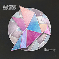 Blacktoothed - Headway