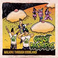 Ghost Bastards - Walking Through Boobland!