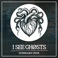 I See Ghøsts - Goddamn Fine