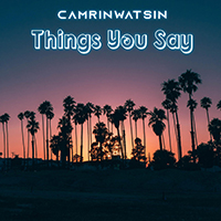 CamrinWatsin - Things You Say