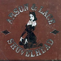 Shovelhead (CAN) - Arson & Lace