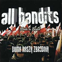 All Bandits - Duma Naszą Zbrodnią