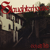 Slaughterhouse (USA, LA) - Sick and Tired (EP)