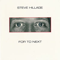 Steve Hillage - For To Next / And Not Or