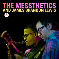 James Brandon Lewis - The Messthetics and James Brandon Lewis