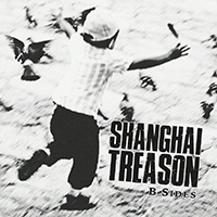 Shanghai Treason - B sides